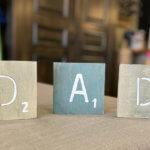 Dad scrabble letters